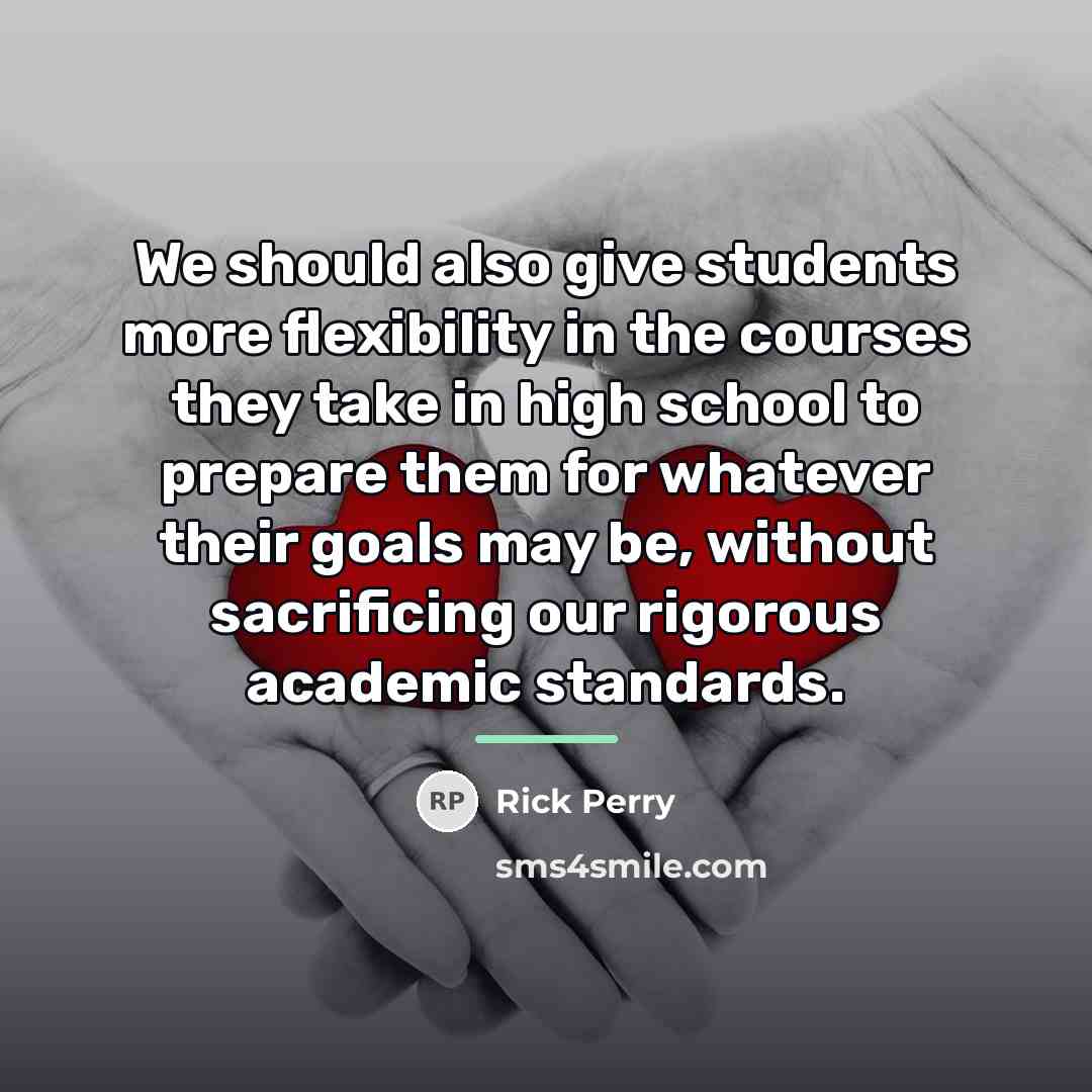 “We should also give students more flexibility in the courses…” quote by Rick Perry