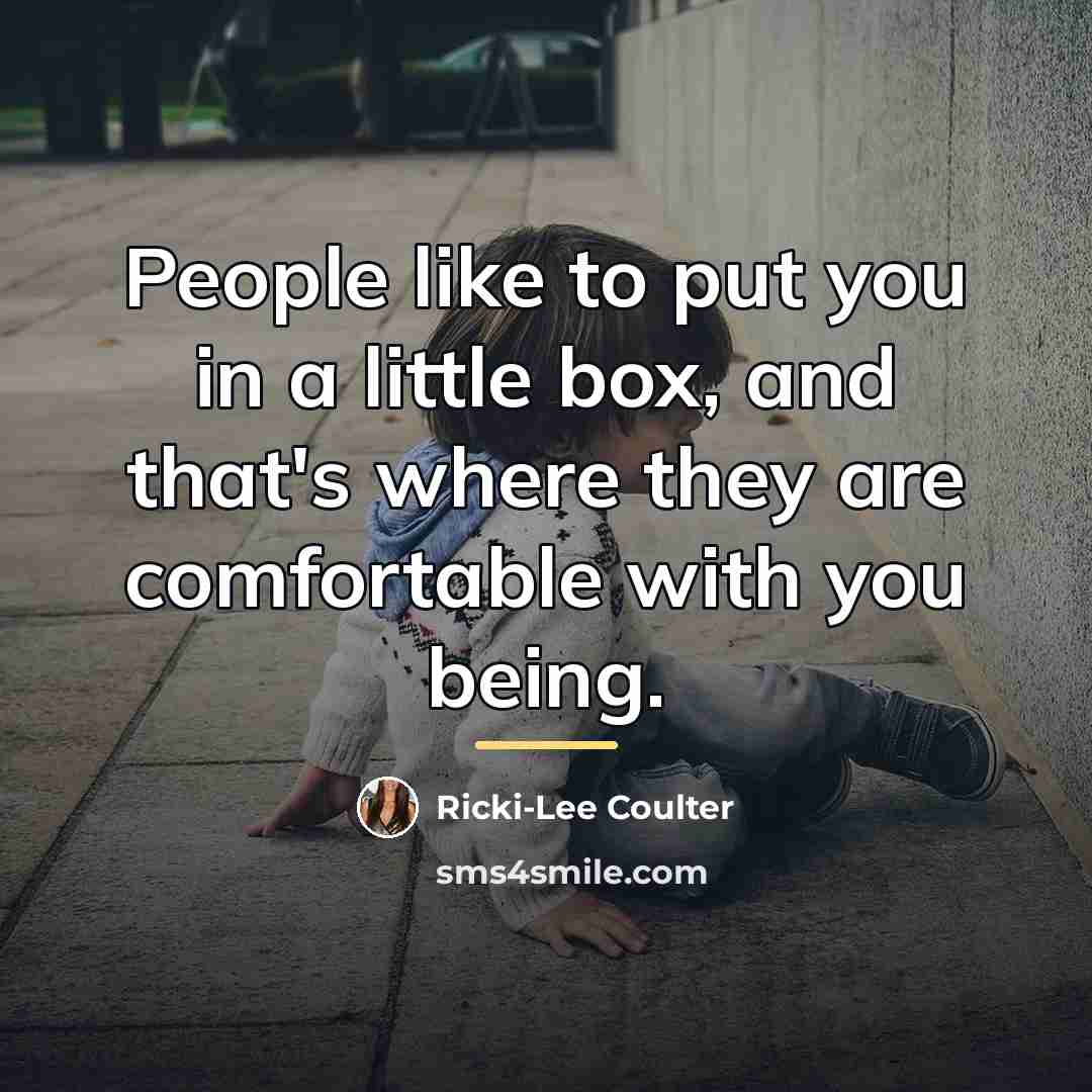 “People like to put you in a little box, and…” quote by Ricki-Lee Coulter