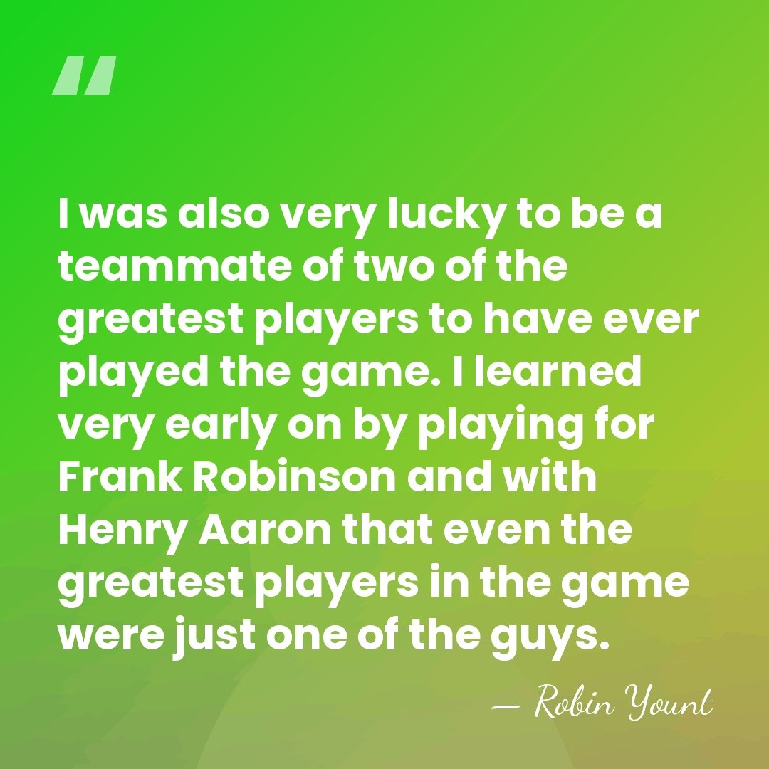 I was also very lucky to be a teammate of two of&hellip; - Robin Yount
