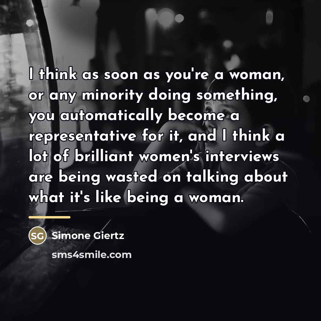 “I think as soon as you're a woman, or any…” quote by Simone Giertz