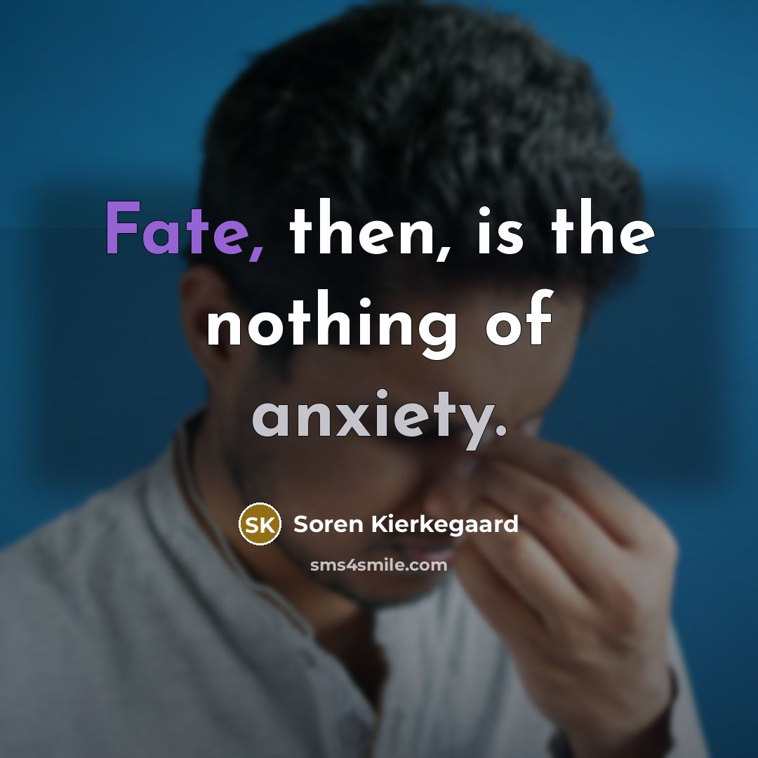 “Fate, then, is the nothing of anxiety.…” quote by Soren Kierkegaard