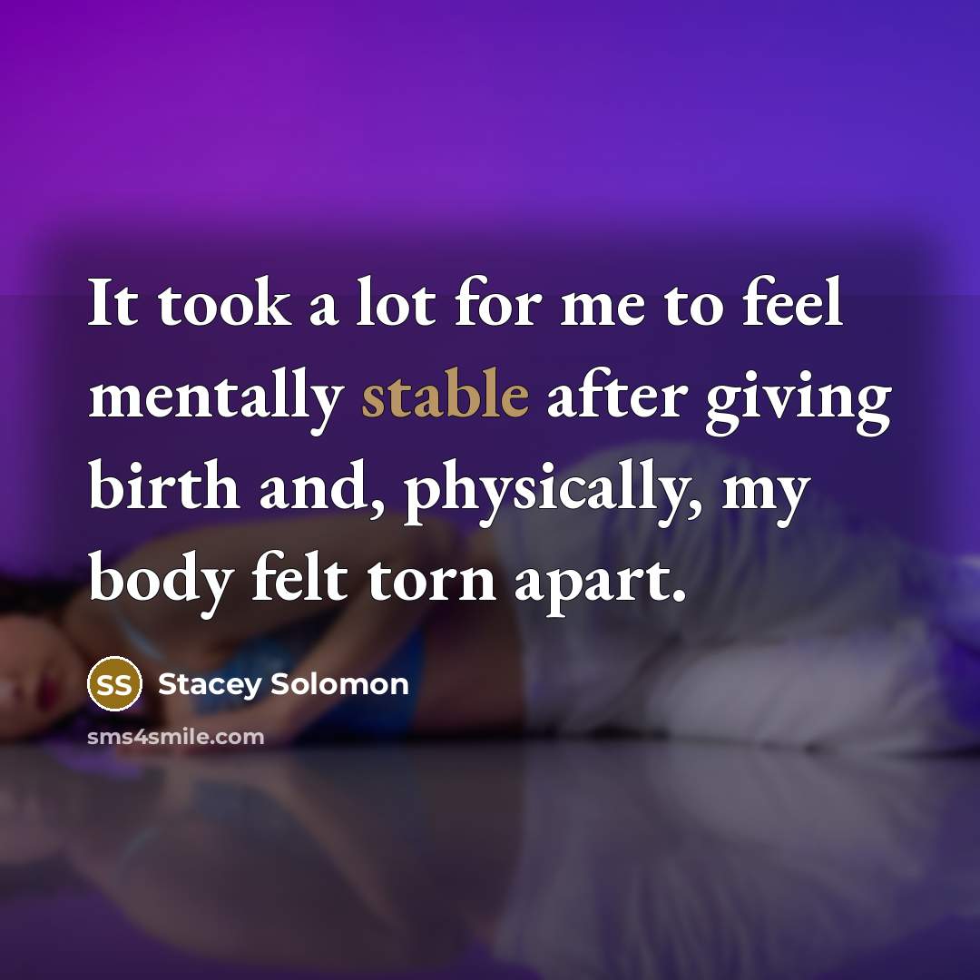 “It took a lot for me to feel mentally stable…” quote by Stacey Solomon