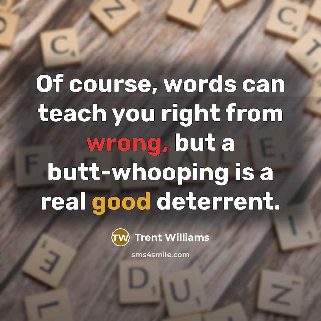 “Of course, words can teach you right from wrong, but…” quote by Trent Williams