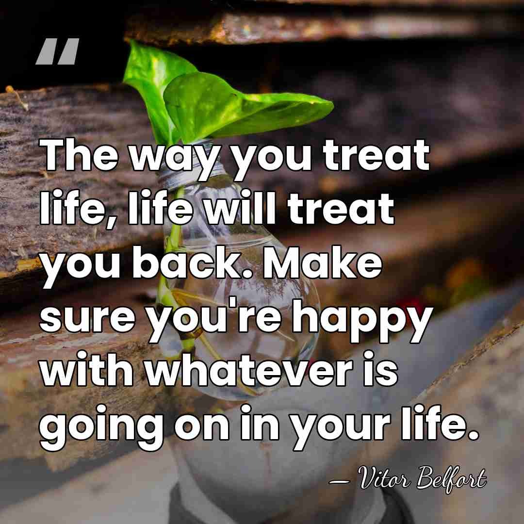 The way you treat life, life will treat you back. Make sure&hellip; - Vitor Belfort