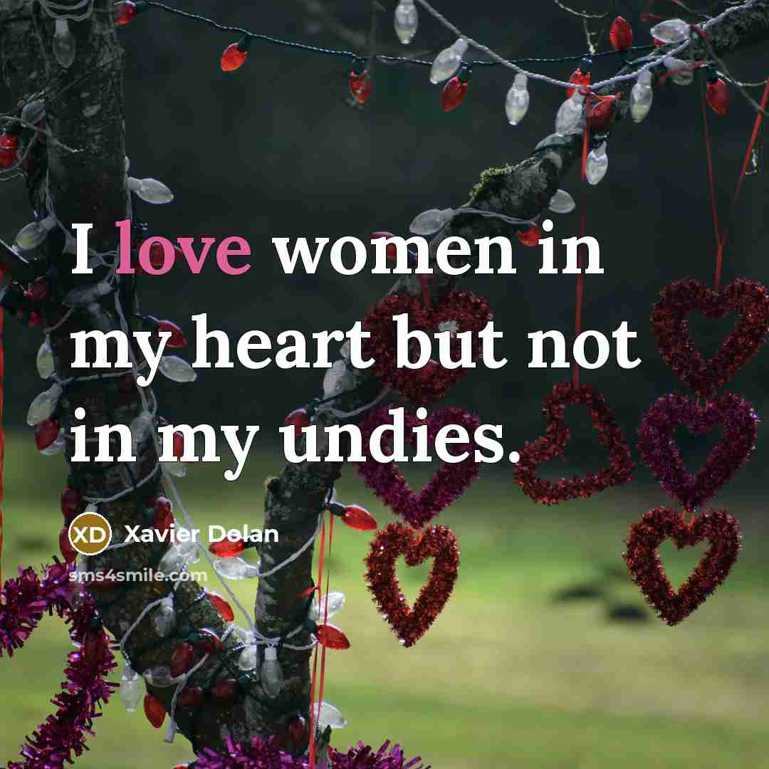 “I love women in my heart but not in my…” quote by Xavier Dolan