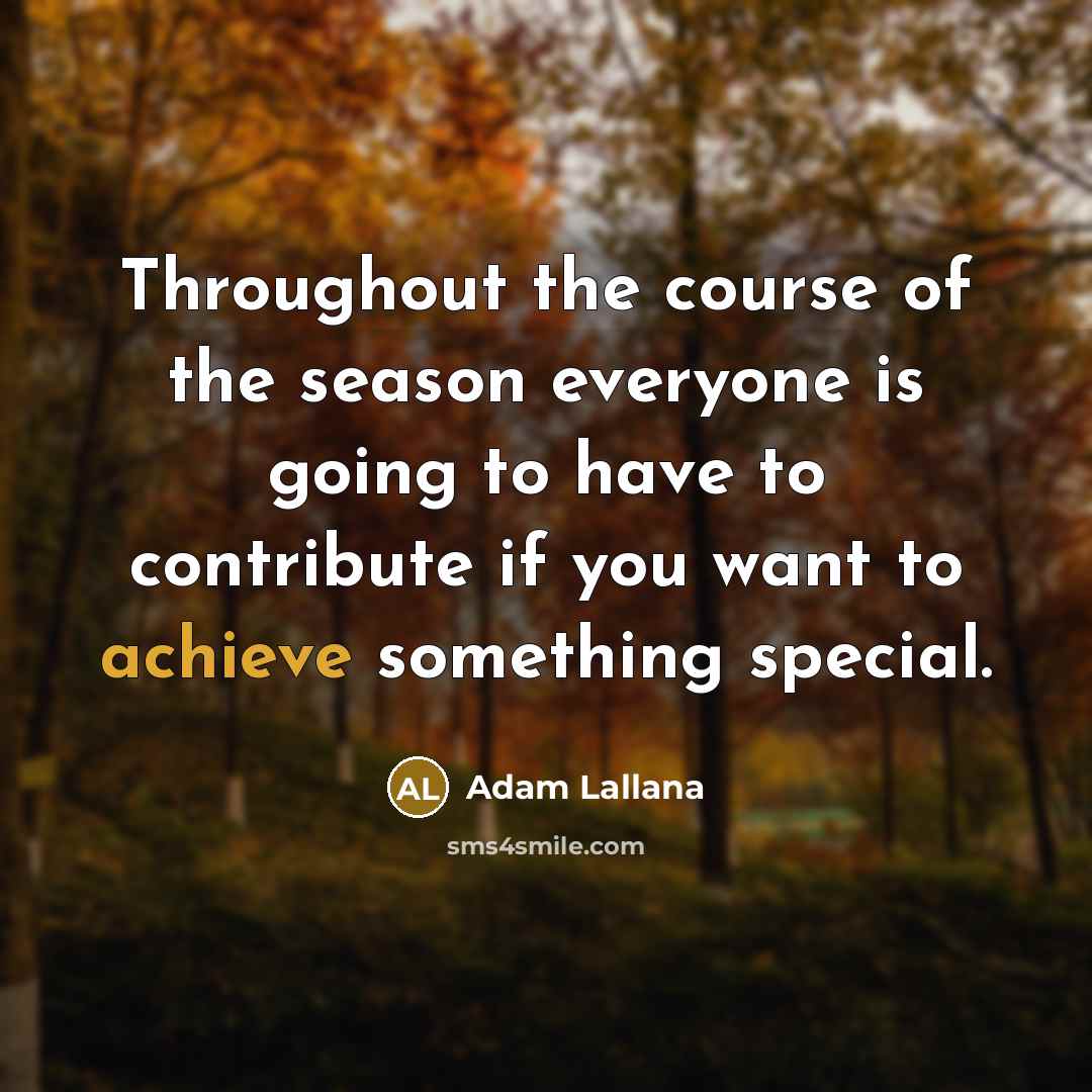“Throughout the course of the season everyone is going to…” quote by Adam Lallana