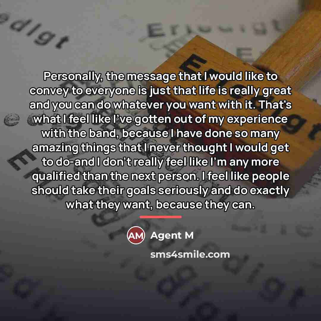“Personally, the message that I would like to convey to…” quote by Agent M