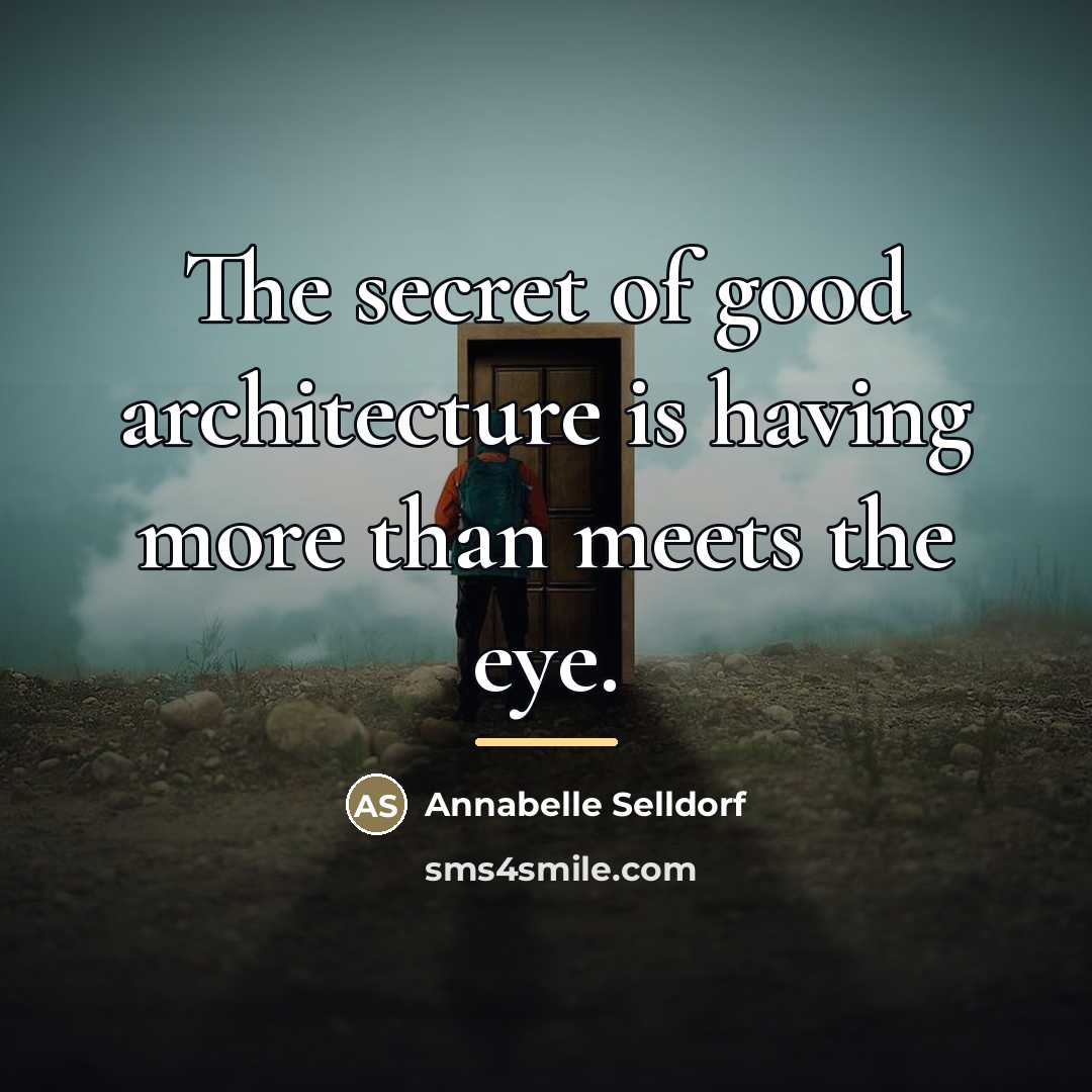 “The secret of good architecture is having more than meets…” quote by Annabelle Selldorf