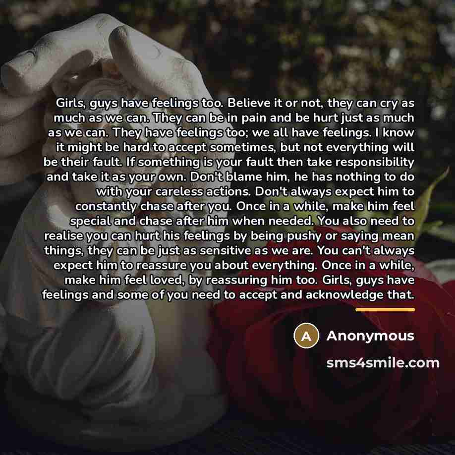 “Girls, guys have feelings too. Believe it or not, they…” quote by Anonymous