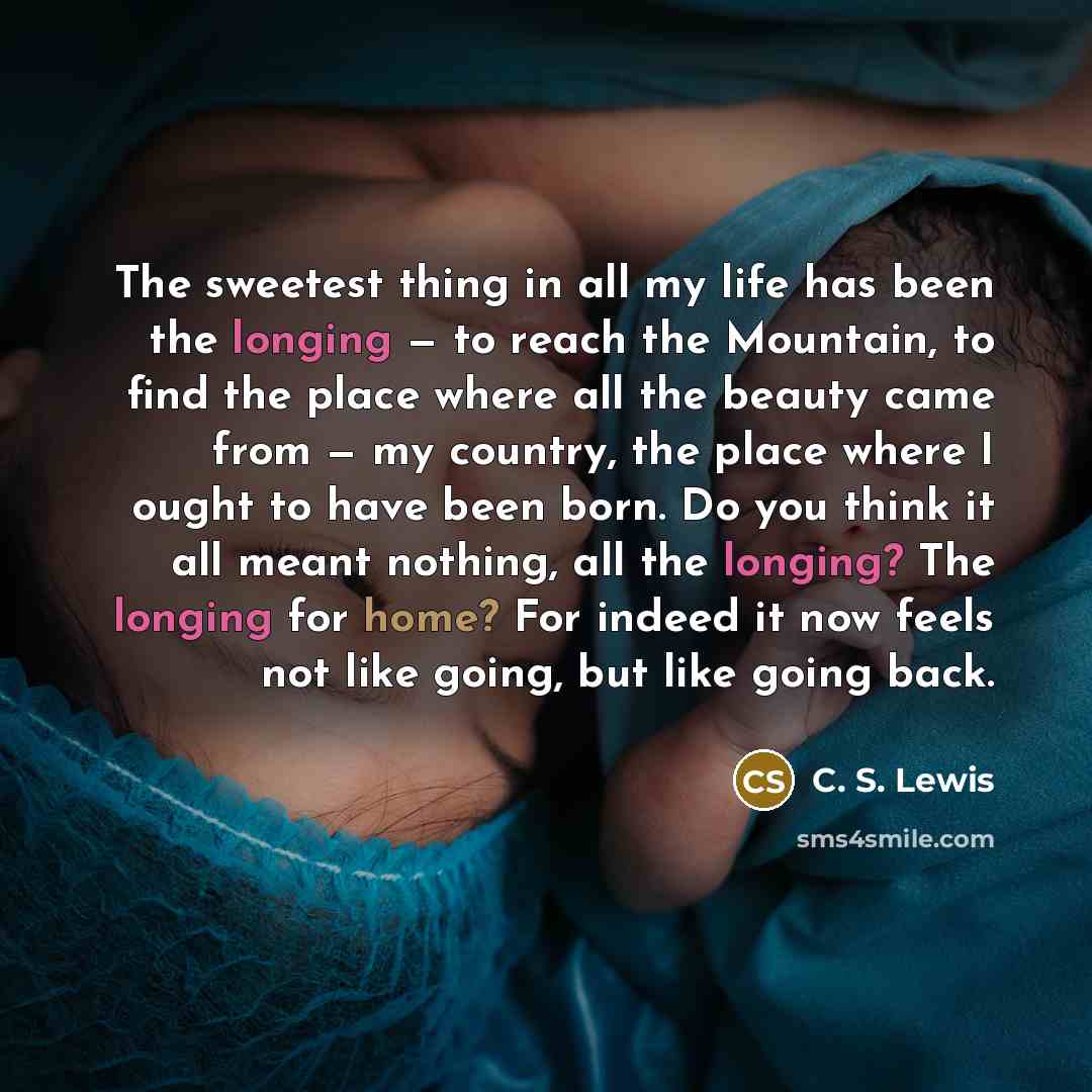 “The sweetest thing in all my life has been the…” quote by C. S. Lewis