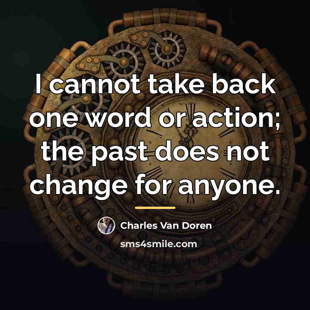 “I cannot take back one word or action; the past…” quote by Charles Van Doren