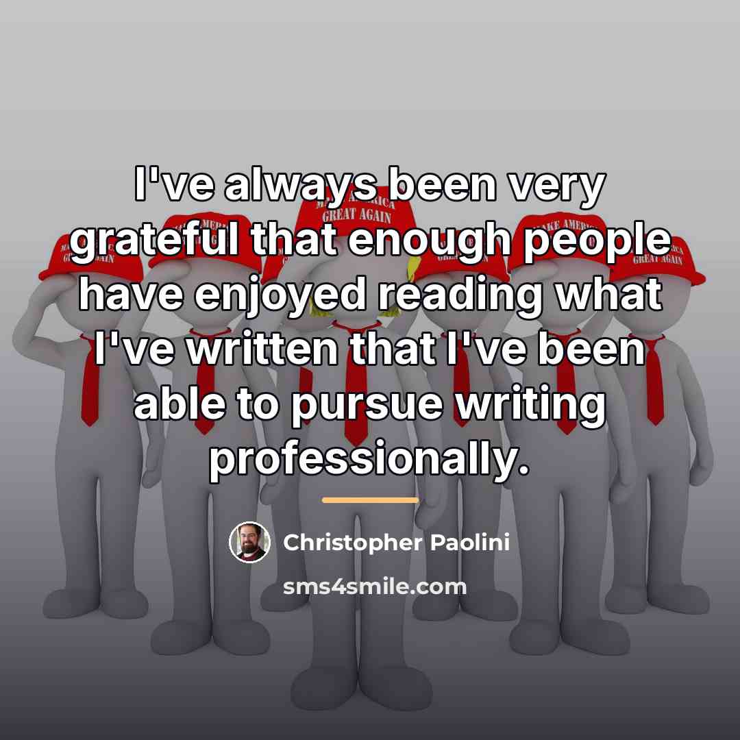 “I've always been very grateful that enough people have enjoyed…” quote by Christopher Paolini