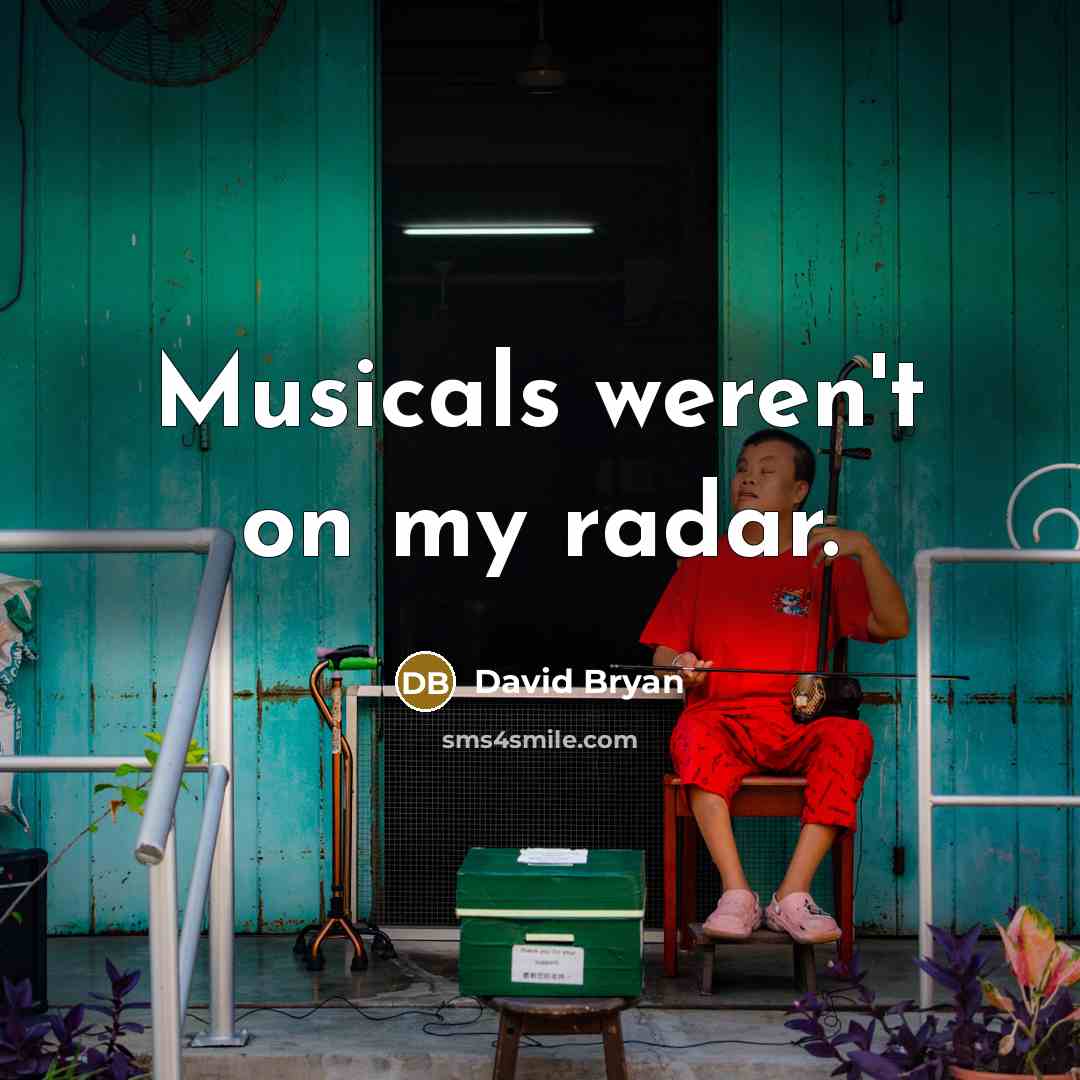 “Musicals weren't on my radar.…” quote by David Bryan