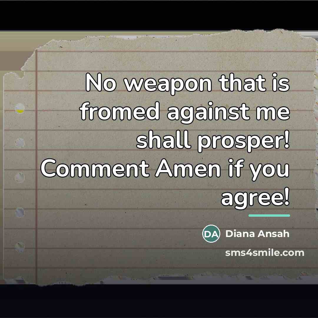 “No weapon that is fromed against me shall prosper! Comment…” quote by Diana Ansah