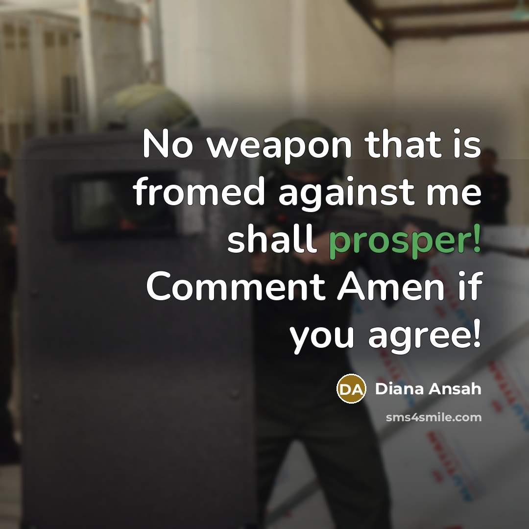 “No weapon that is fromed against me shall prosper! Comment Amen if you agree!” quote by Diana Ansah
