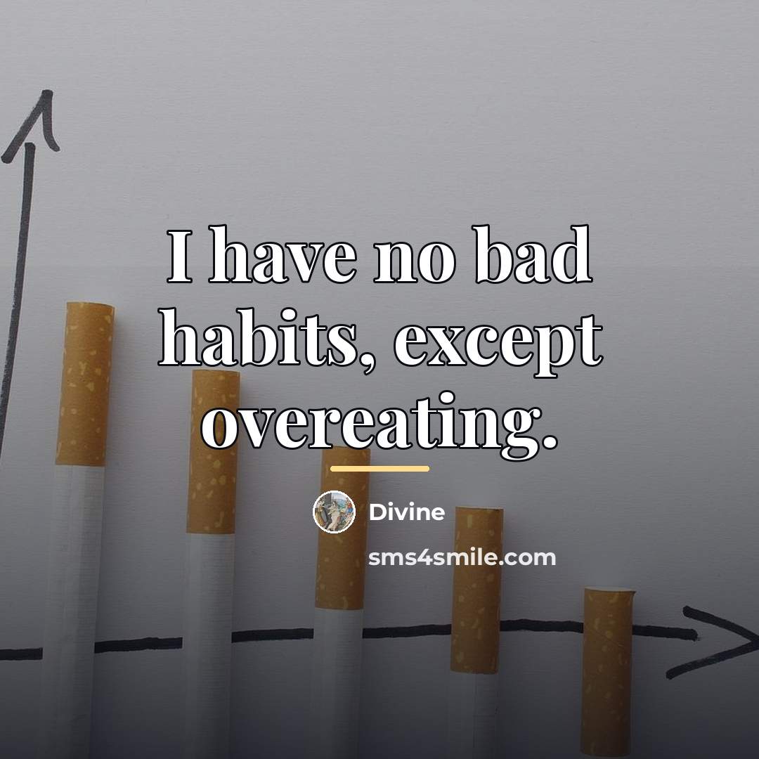 “I have no bad habits, except overeating.…” quote by Divine