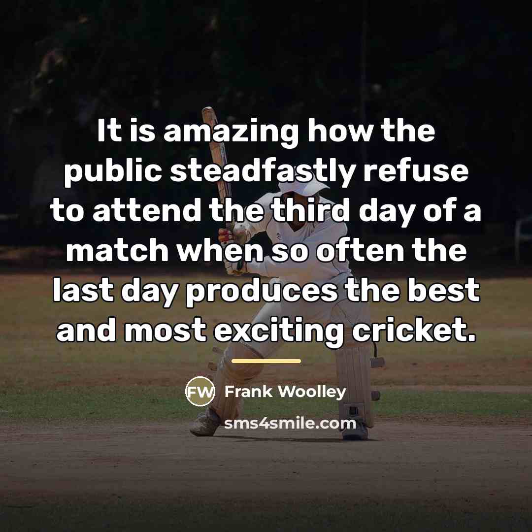 “It is amazing how the public steadfastly refuse to attend…” quote by Frank Woolley