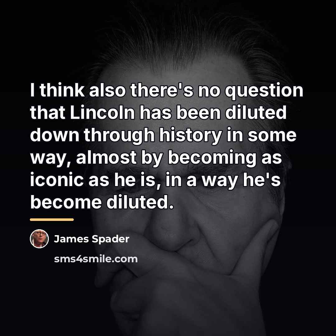 “I think also there's no question that Lincoln has been…” quote by James Spader