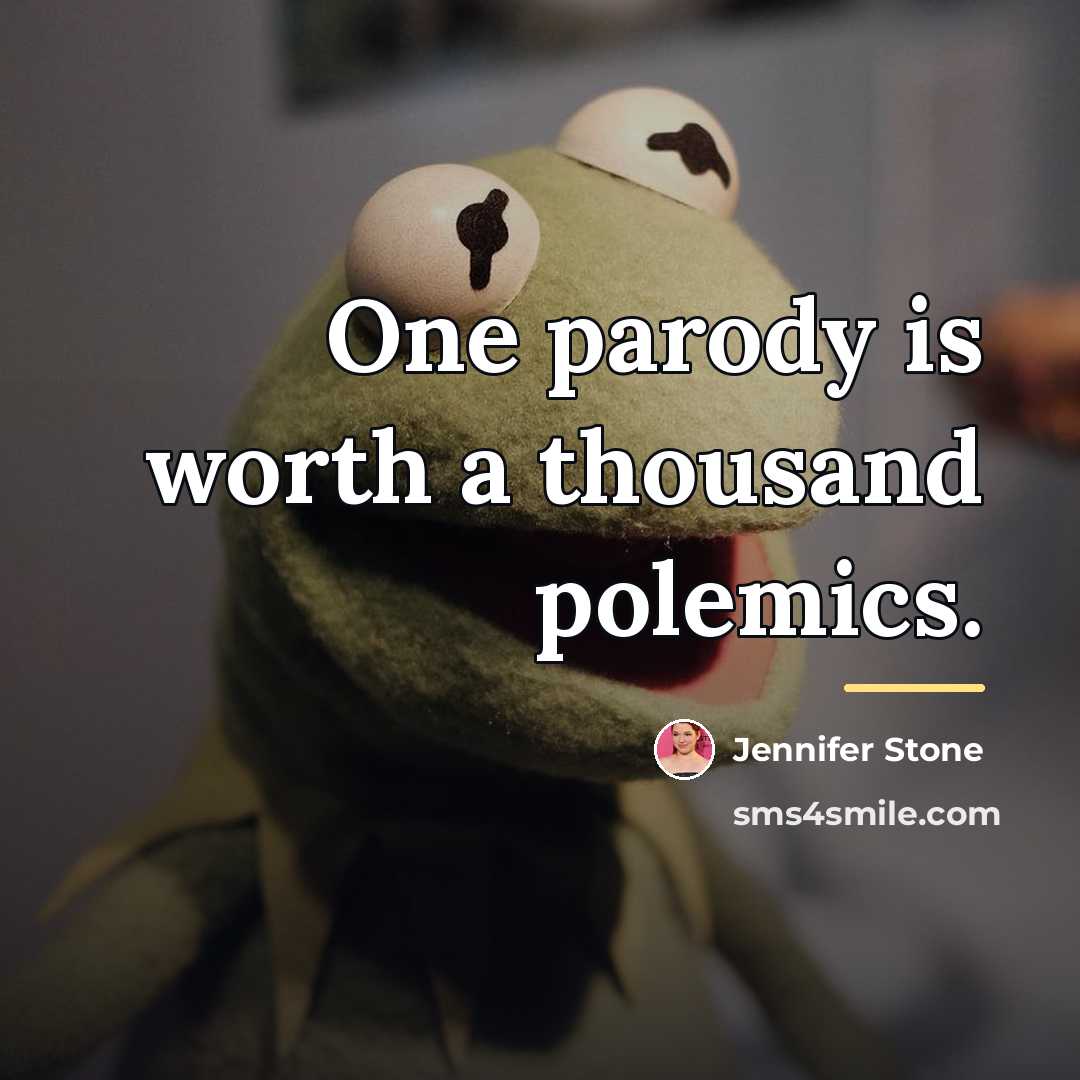 “One parody is worth a thousand polemics.…” quote by Jennifer Stone