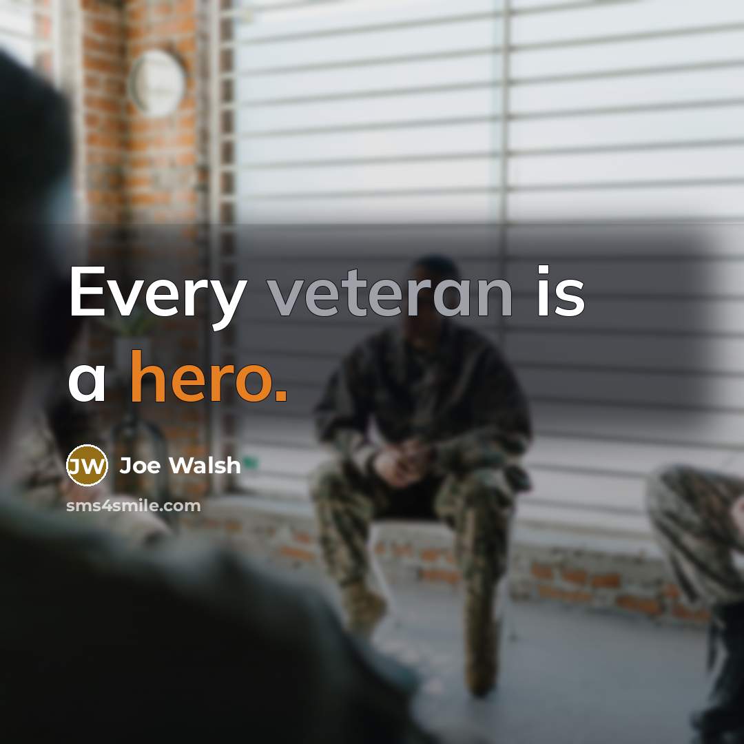 “Every veteran is a hero.…” quote by Joe Walsh