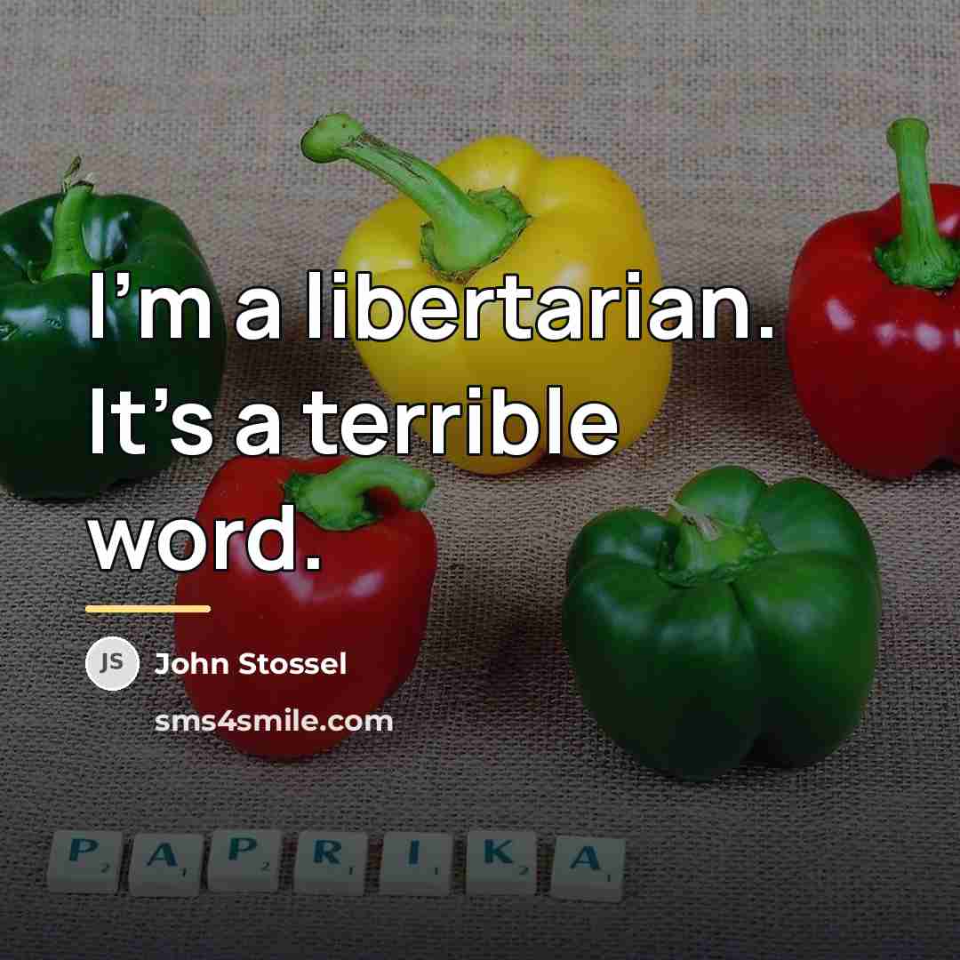 “I'm a libertarian. It's a terrible word.…” quote by John Stossel