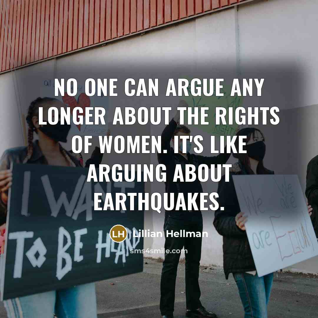 “No one can argue any longer about the rights of…” quote by Lillian Hellman