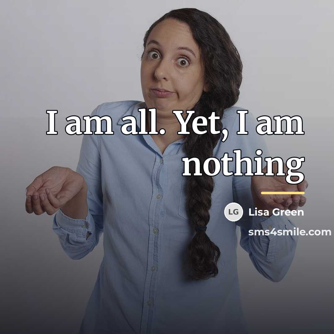 “I am all. Yet, I am nothing…” quote by Lisa Green