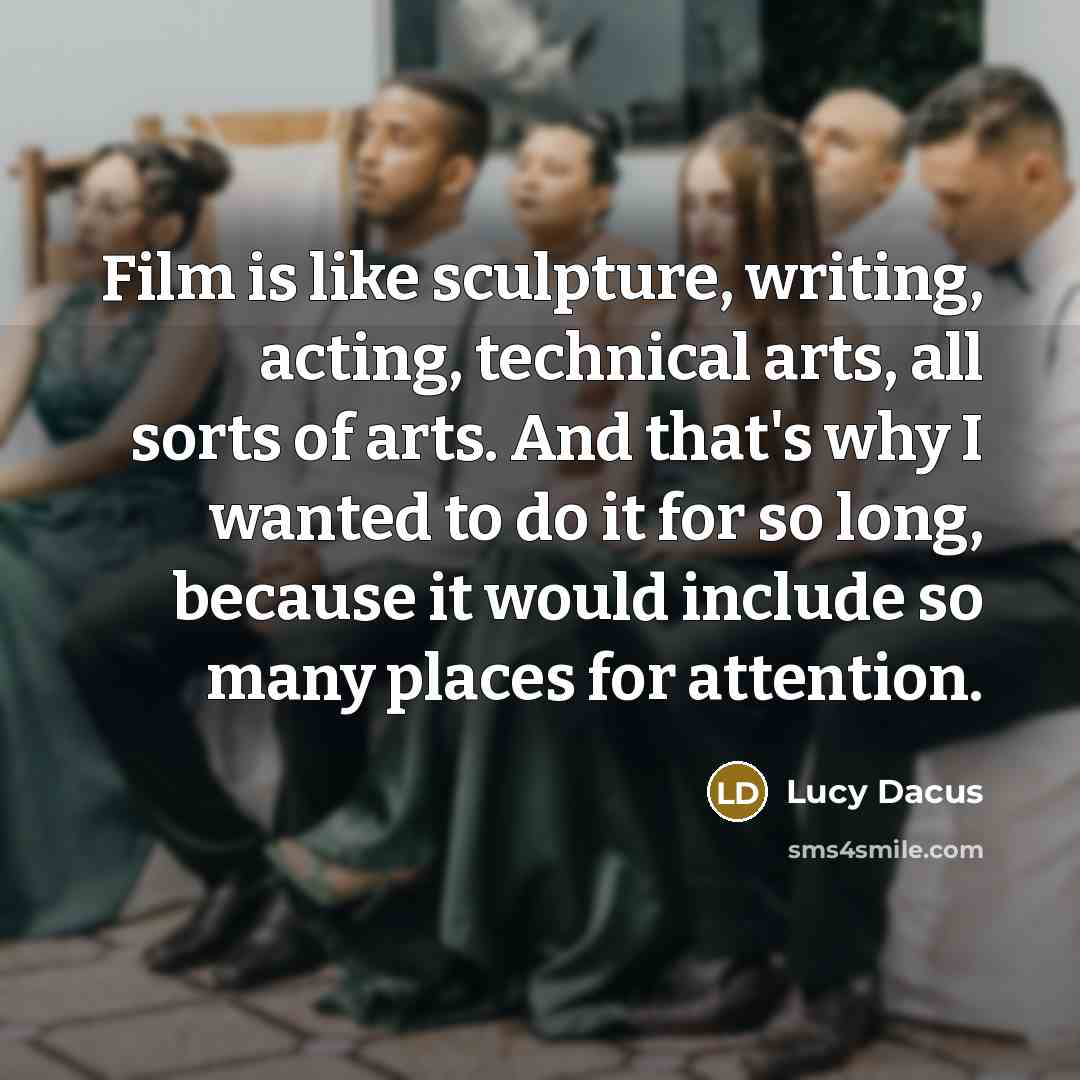 “Film is like sculpture, writing, acting, technical arts, all sorts…” quote by Lucy Dacus