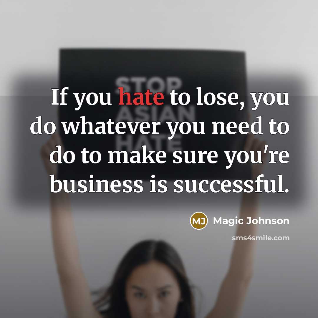 “If you hate to lose, you do whatever you need…” quote by Magic Johnson