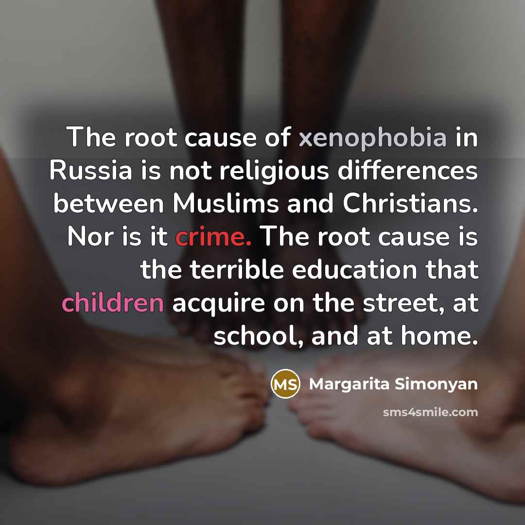 “The root cause of xenophobia in Russia is not religious…” quote by Margarita Simonyan