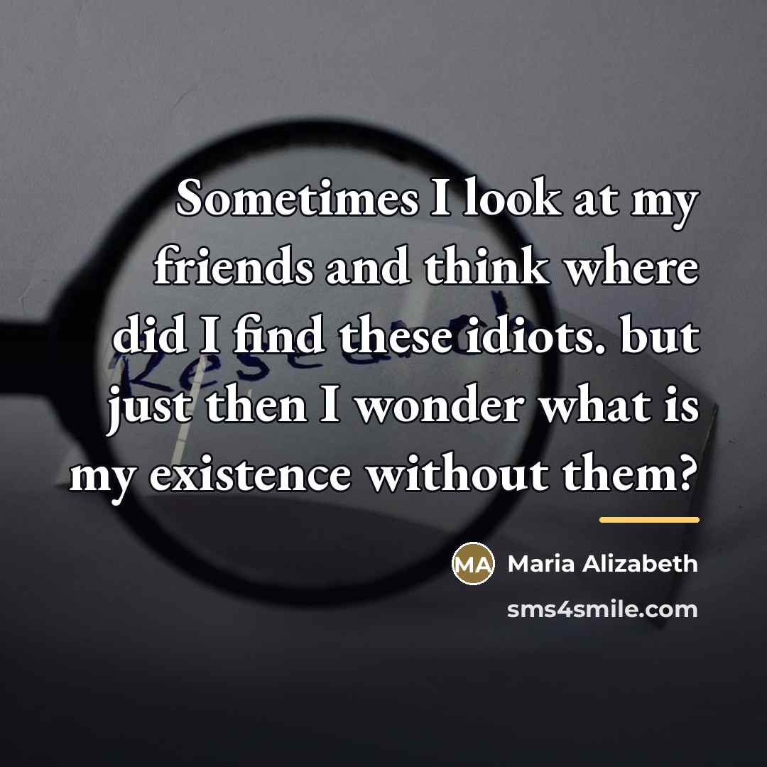 “Sometimes I look at my friends and think where did…” quote by Maria Alizabeth