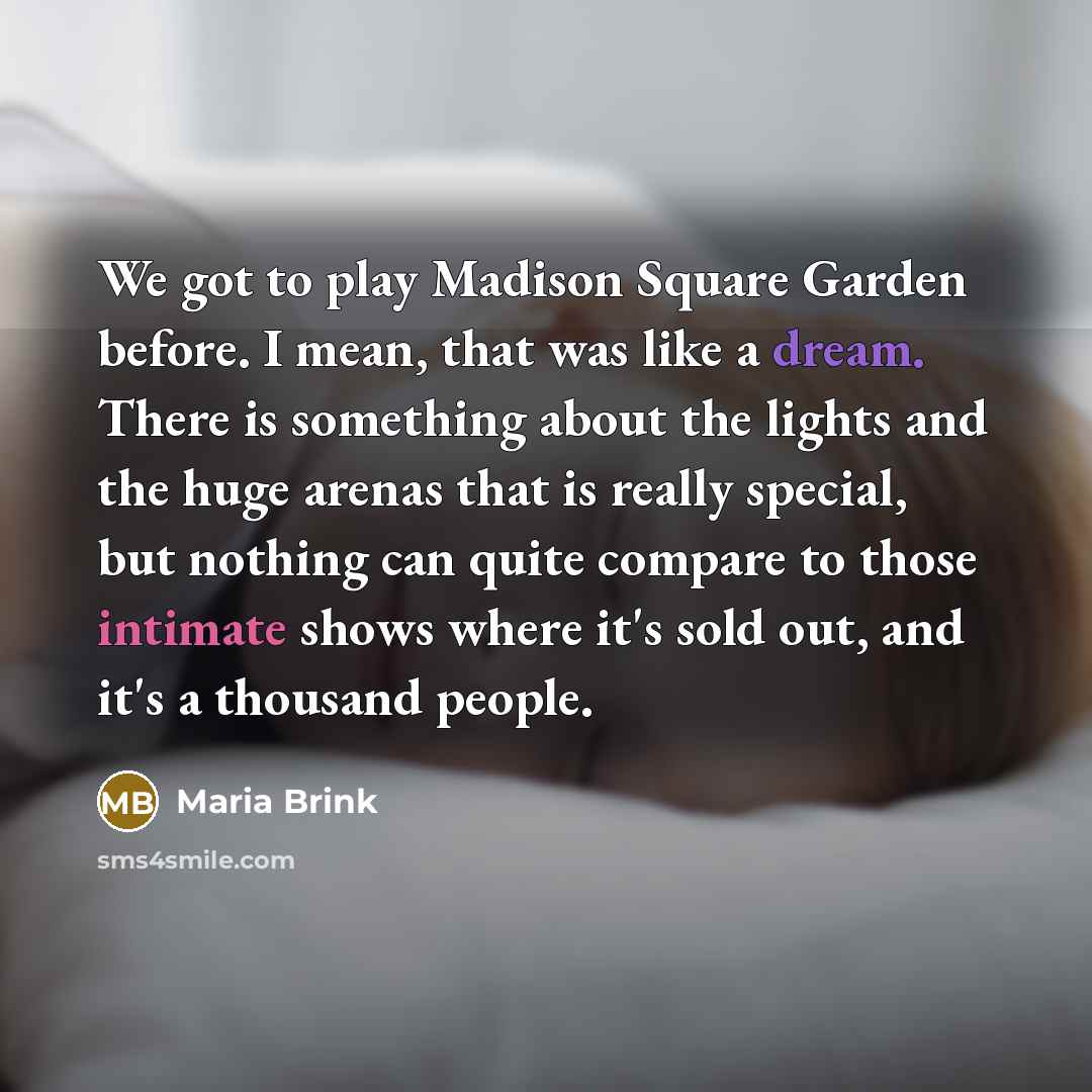 “We got to play Madison Square Garden before. I mean,…” quote by Maria Brink