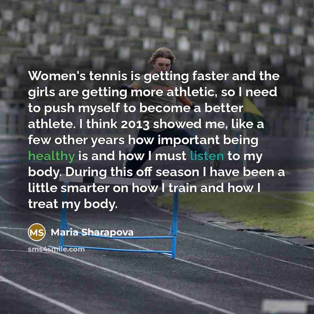 “Women's tennis is getting faster and the girls are getting…” quote by Maria Sharapova