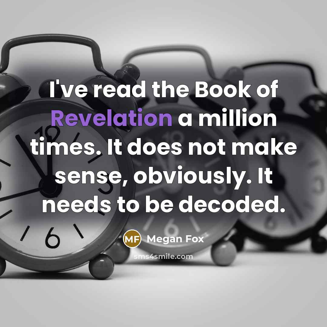 “I've read the Book of Revelation a million times. It…” quote by Megan Fox