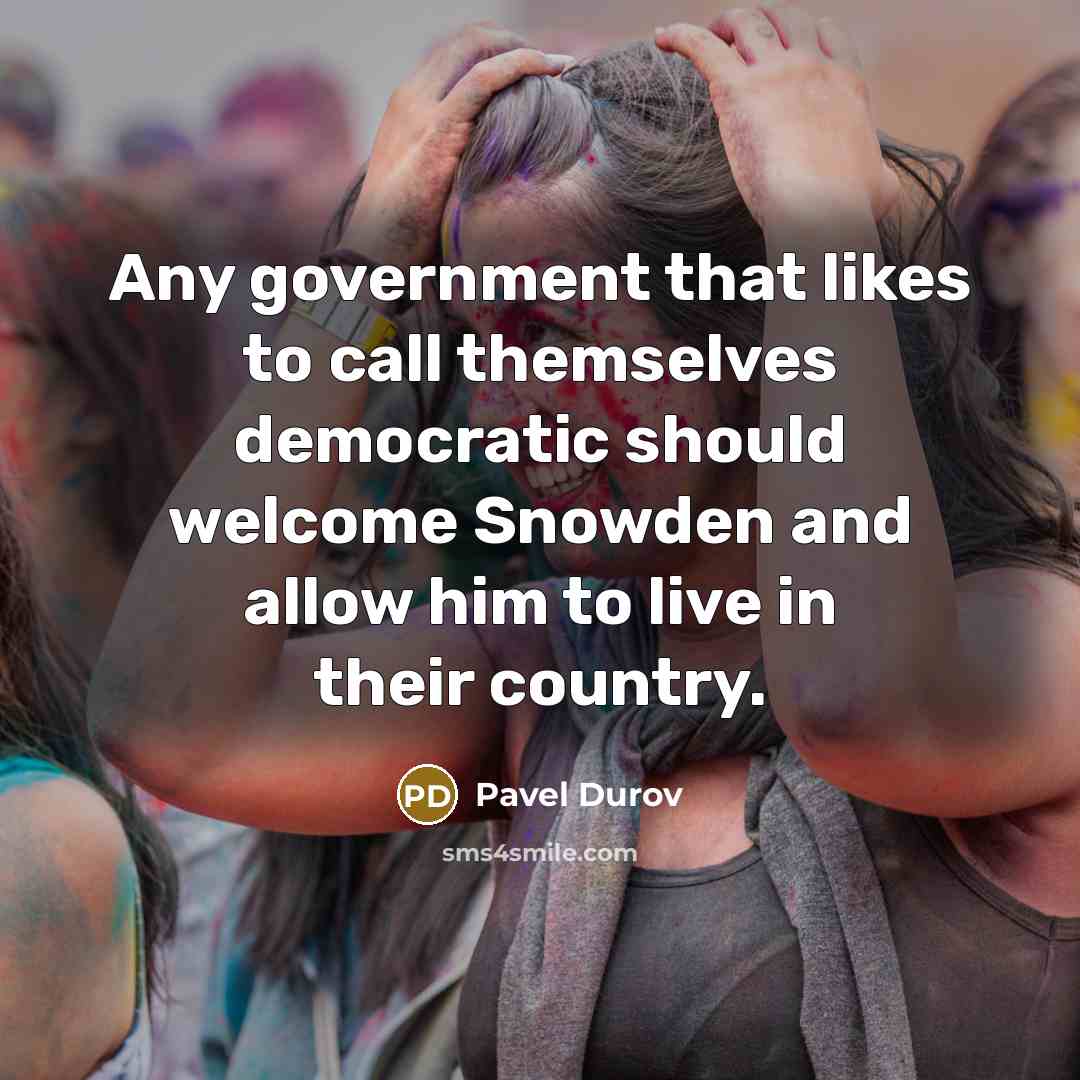 “Any government that likes to call themselves democratic should welcome…” quote by Pavel Durov