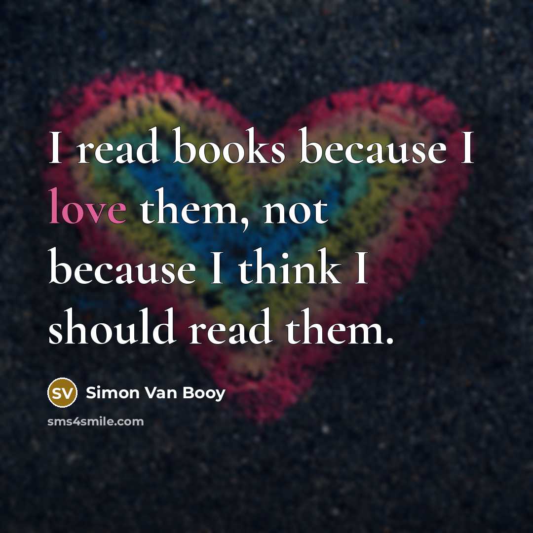 “I read books because I love them, not because I…” quote by Simon Van Booy