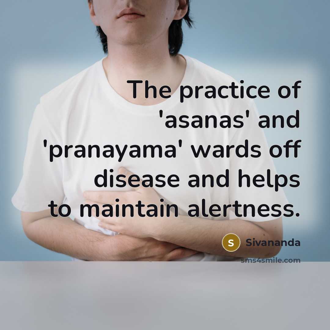 “The practice of 'asanas' and 'pranayama' wards off disease and…” quote by Sivananda