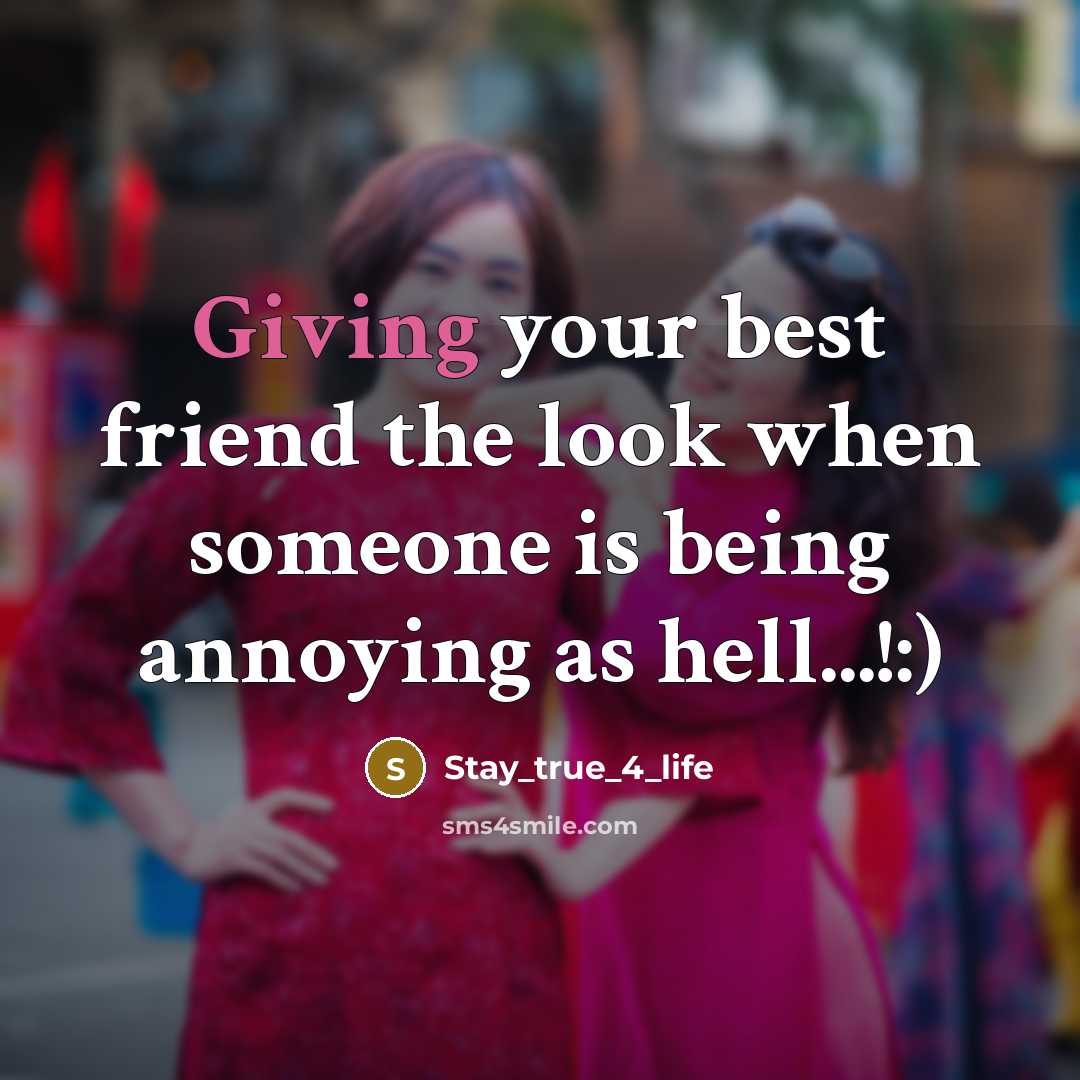 “Giving your best friend the look when someone is being…” quote by Stay_true_4_life