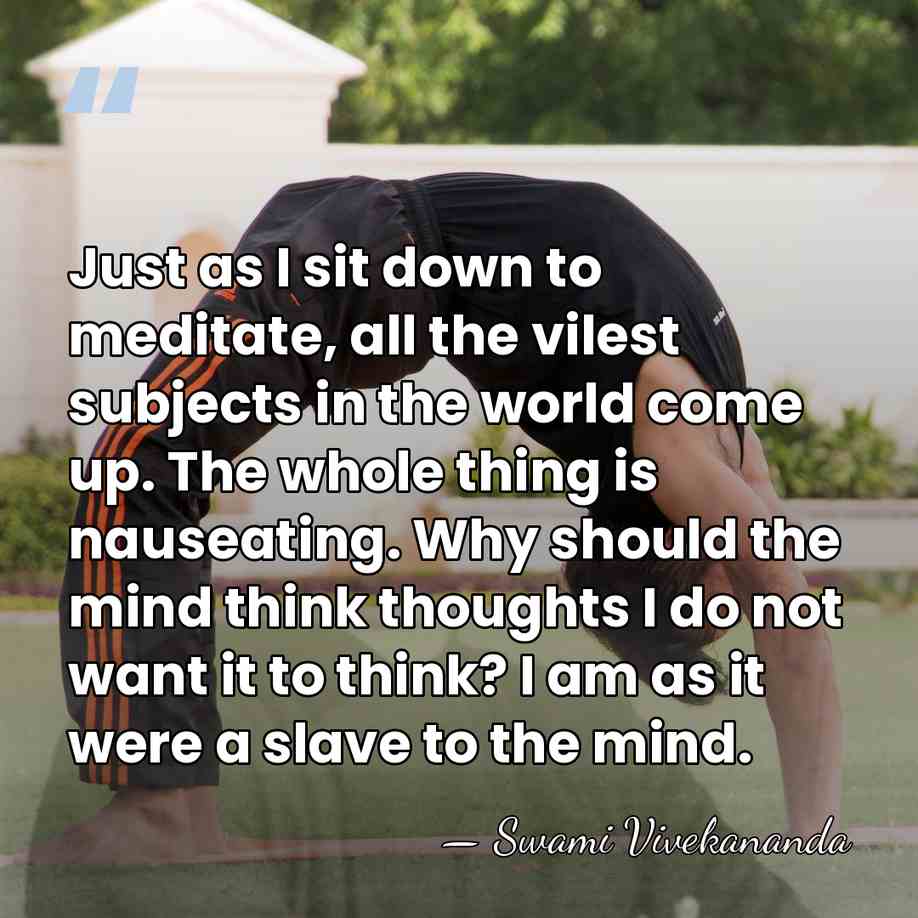 Just as I sit down to meditate, all the vilest subjects in&hellip; - Swami Vivekananda