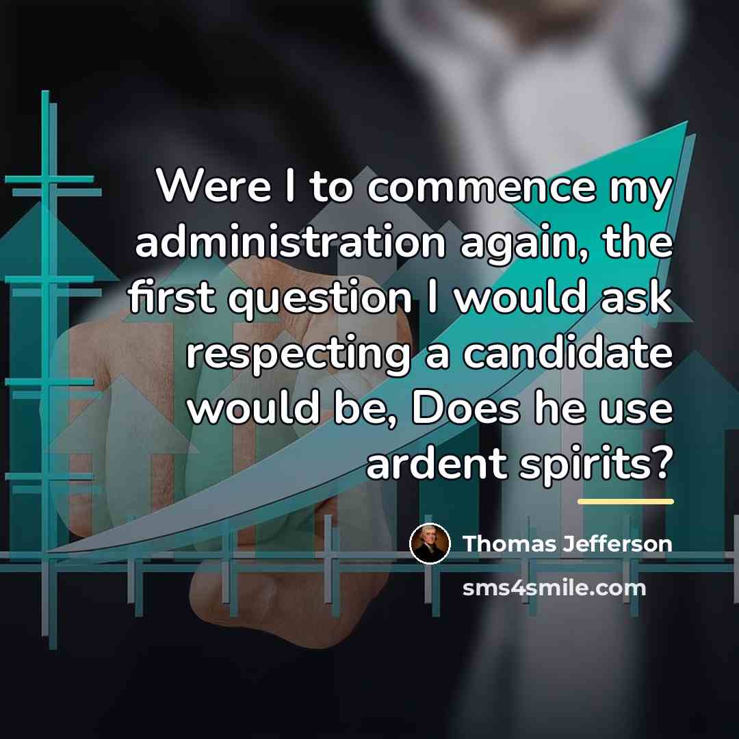 “Were I to commence my administration again, the first question…” quote by Thomas Jefferson