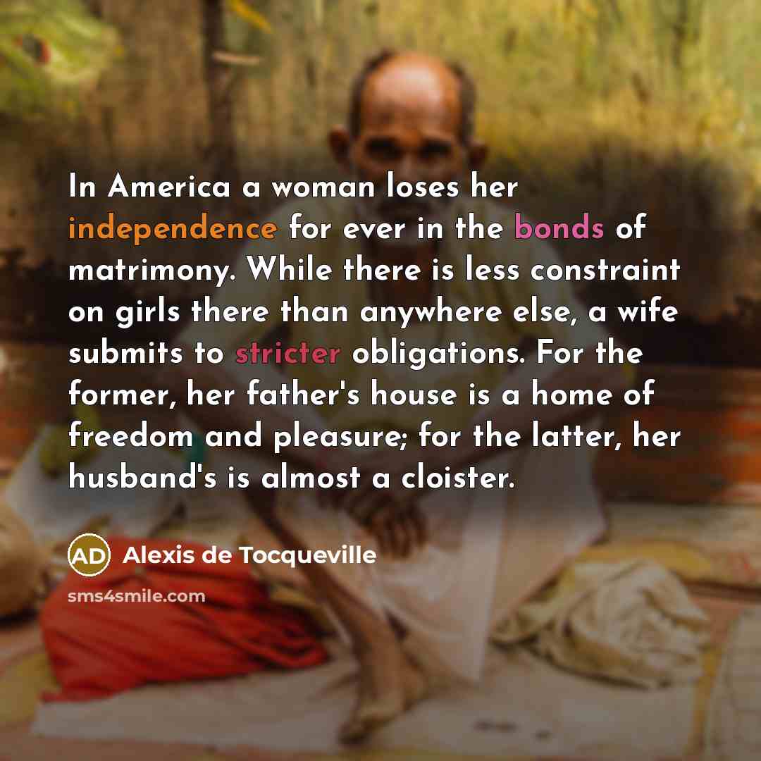 “In America a woman loses her independence for ever in…” quote by Alexis de Tocqueville