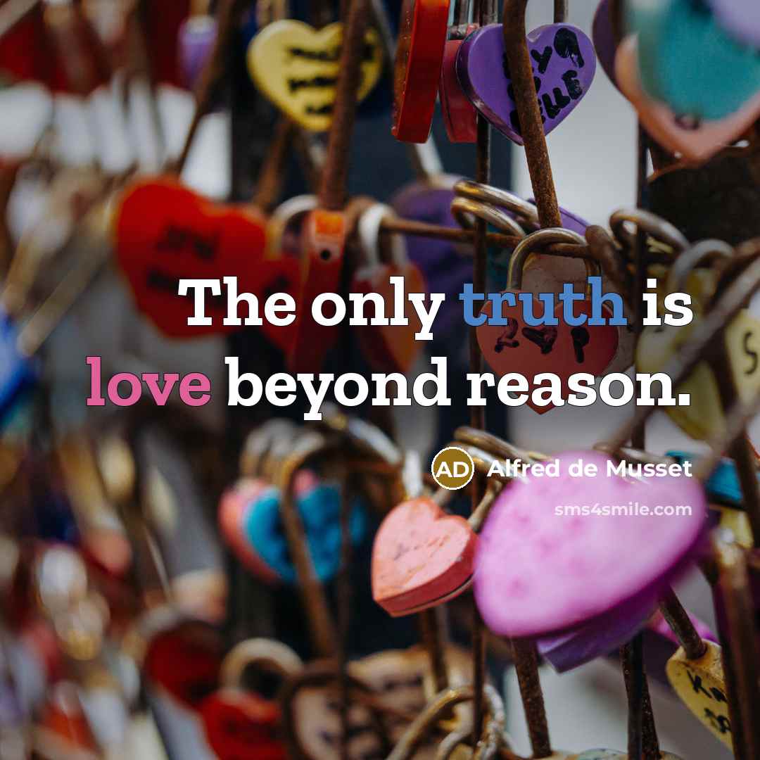 “The only truth is love beyond reason.…” quote by Alfred de Musset