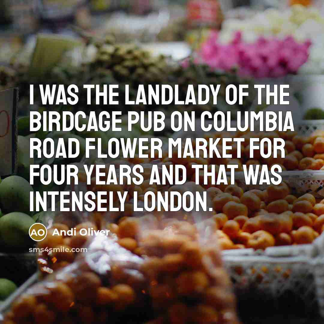 “I was the landlady of the Birdcage pub on Columbia…” quote by Andi Oliver