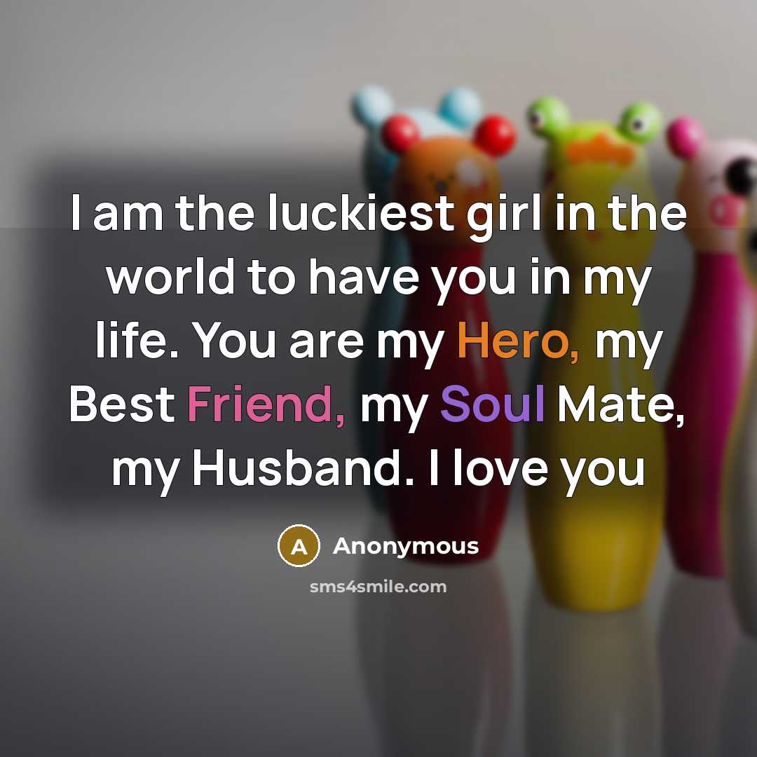 “I am the luckiest girl in the world to have…” quote by Anonymous