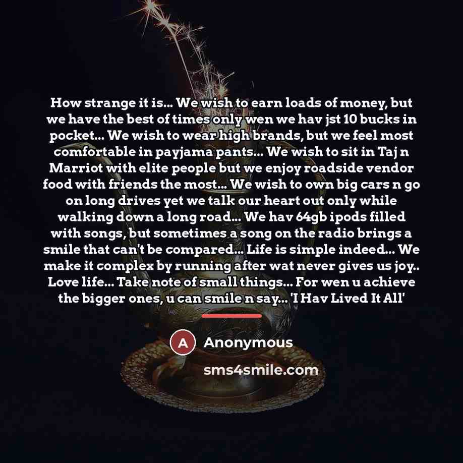 “How strange it is... We wish to earn loads of…” quote by Anonymous