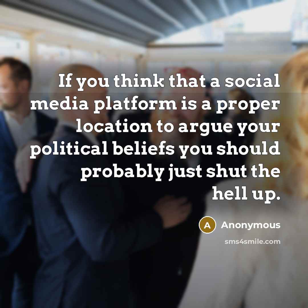 “If you think that a social media platform is a…” quote by Anonymous