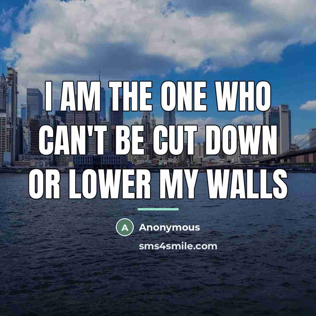 “I am the one who can't be cut down or…” quote by Anonymous