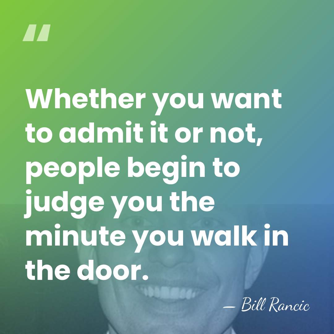 Whether you want to admit it or not, people begin to judge&hellip; - Bill Rancic