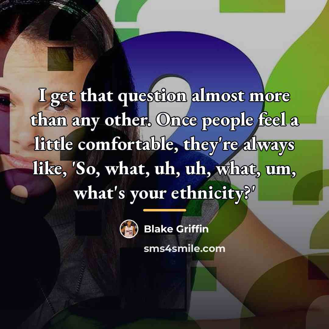“I get that question almost more than any other. Once…” quote by Blake Griffin