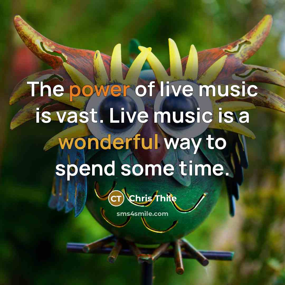 “The power of live music is vast. Live music is…” quote by Chris Thile
